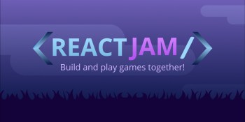 React announces its first game jam for late July